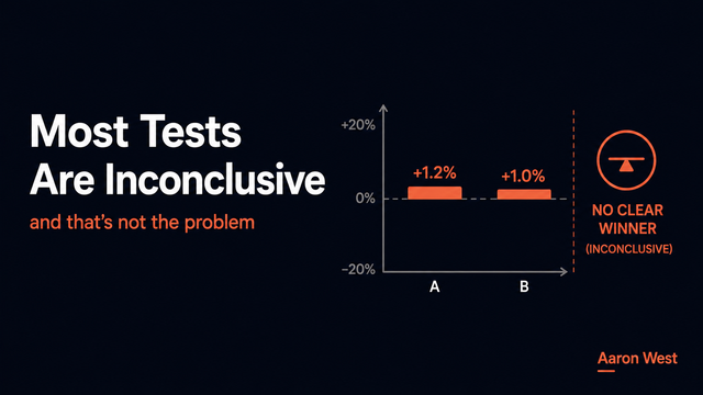 Why Most A/B Tests Are Inconclusive (and Why That's Not the Problem)