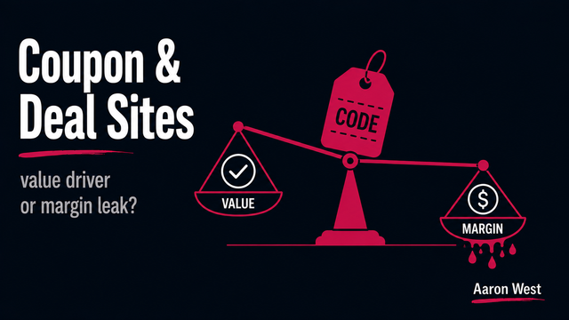 Coupon and Deal Sites: Value Driver or Margin Leak?