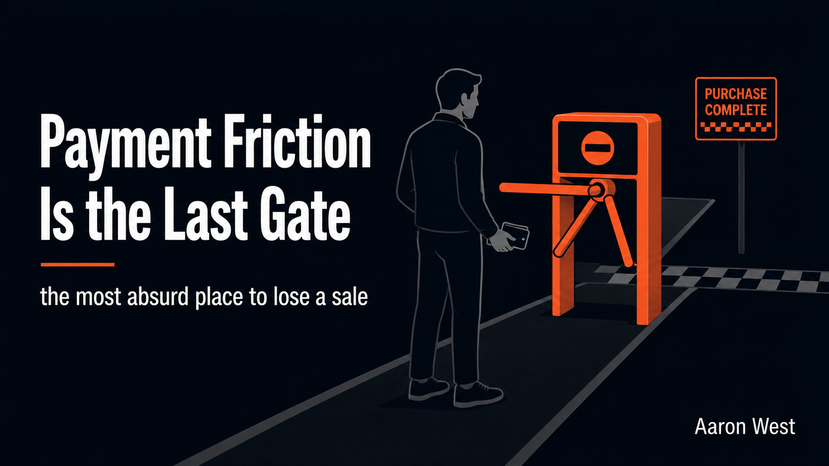 Payment Friction Is the Last Gate, and the Most Absurd Place to Lose a Sale