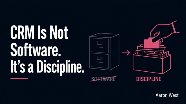 CRM Is Not Software. It's a Discipline